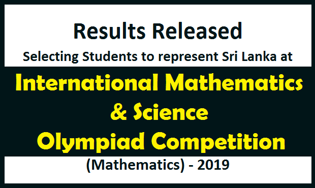 Results Released :  Selecting Students to represent Sri Lanka at International Mathematics & Science Olympiad Competition (Mathematics) - 2019