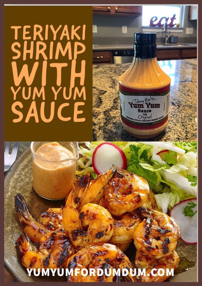 Yum Yum for Dum Dum Teriyaki Shrimp with Yum Yum Sauce