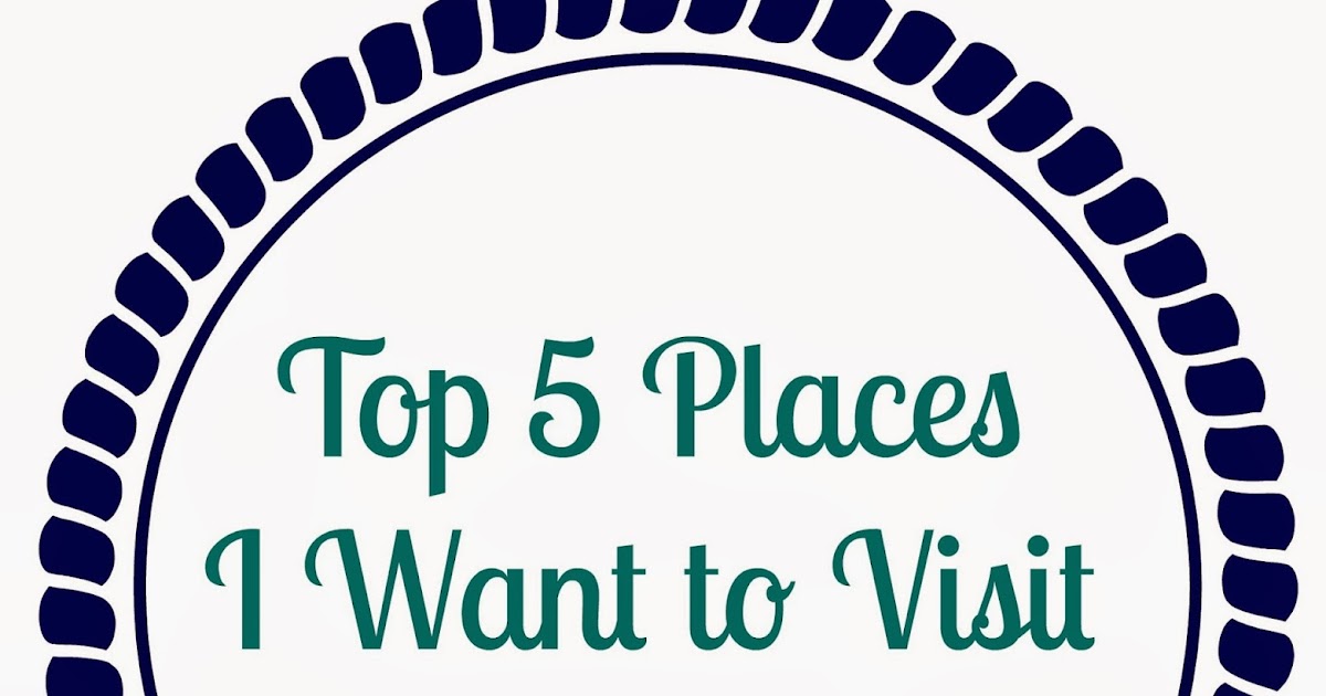 My Favorite Things: Top 5 Places I Want to Visit in the U.S. // 2014