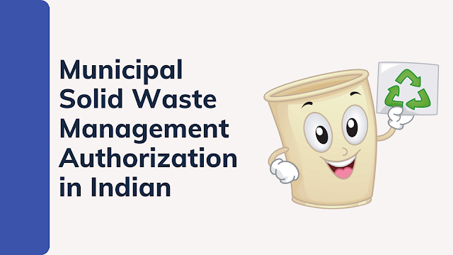 Municipal Solid Waste Management Authorization in Indian