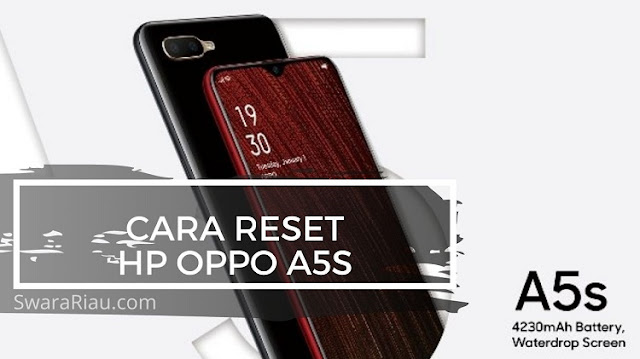 Cara Reset Hp Oppo A5S