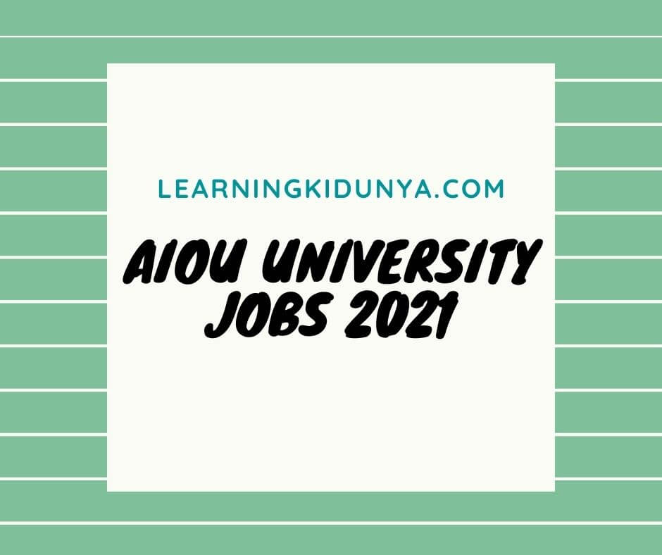 Allama Iqbal Open university Jobs 2021 | Jobs In Pakistan 2021 | Jobs In Pakistan Newspapers