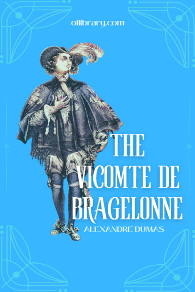 The Vicomte de Bragelonne by Alexandre Dumas