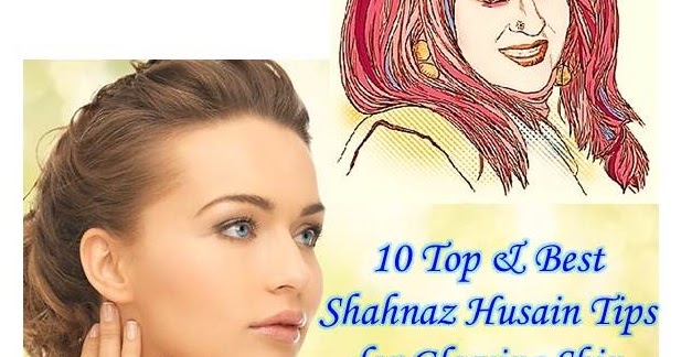 10 Top Best Shahnaz Husain Tips For Glowing Skin 99advice