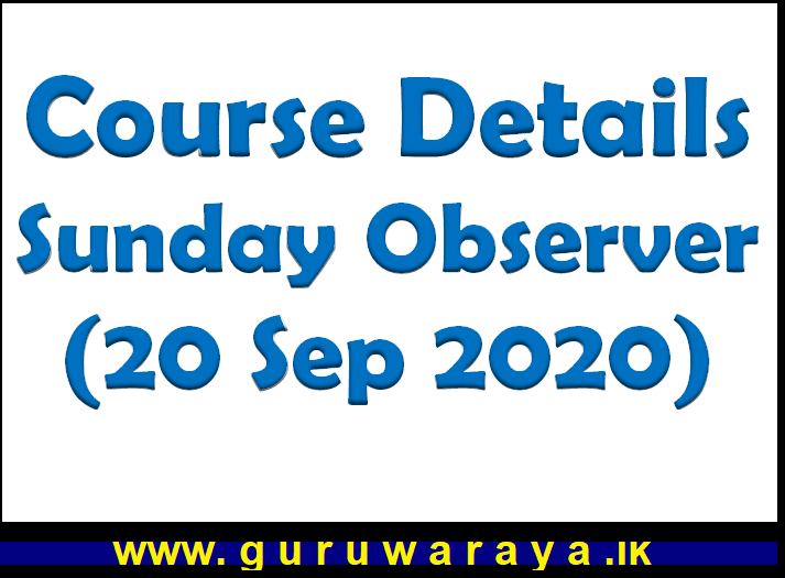 Course Details : Sunday Observer (20 Sep 2020)