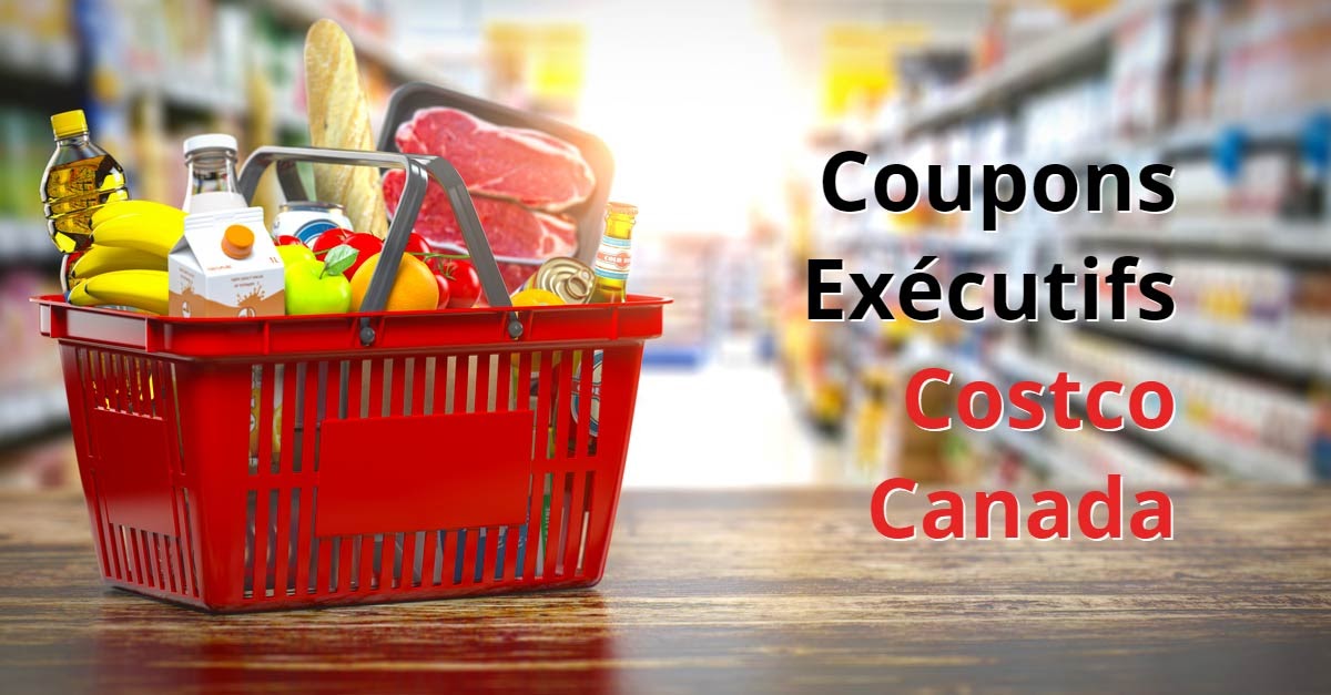 Coupons pour membres Exécutifs de Costco [2024] Coupons au Québec