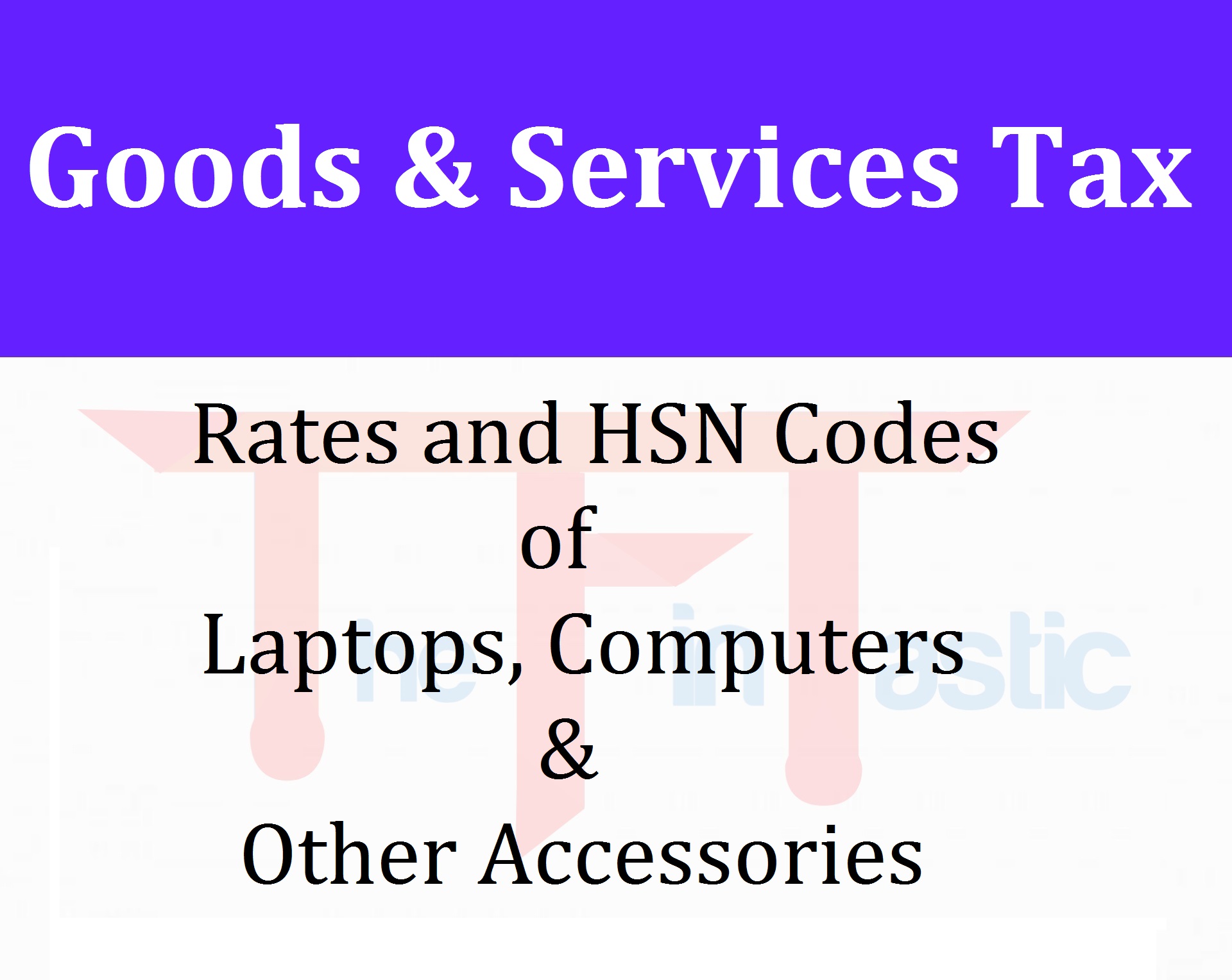 GST Rates and HSN Codes of Laptops, Computers and Other Accessories