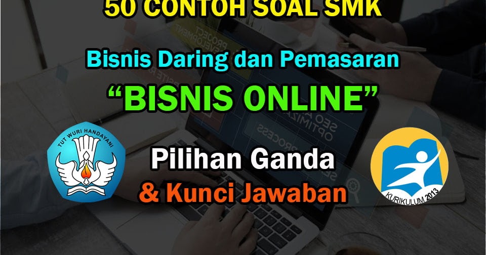 50 Soal Bisnis Daring dan Pemasaran : BISNIS ONLINE + Jawaban - Muttaqin id
