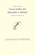 Mahmud Darwix: Como la flor del almendro o allende, trad. Luz Gómez García, Pre-Textos, 2009