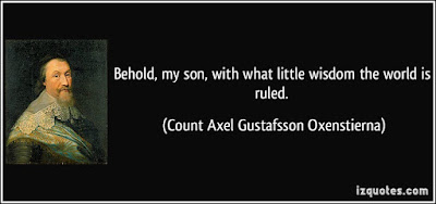 quote-behold-my-son-with-what-little-wisdom-the-world-is-ruled-count-axel-gustafsson-oxenstierna-348969.jpg