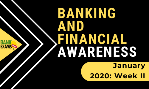 Banking and Financial Awareness January 2020: Week II