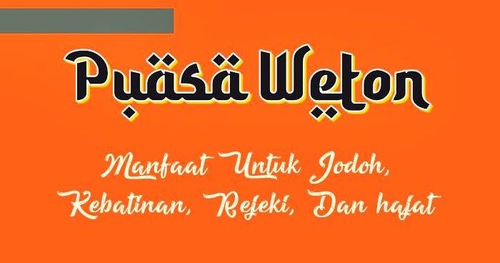 21 Manfaat Puasa Weton Kelahiran Untuk Diri Sendiri Anak Dan Pasangan Kanalmu
