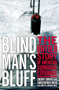Blind Man's Bluff: The Untold Story Of American Submarine Espionage (English Edition)