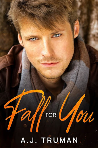 Fall for you | A.J. Truman Fall for you | A.J. Truman