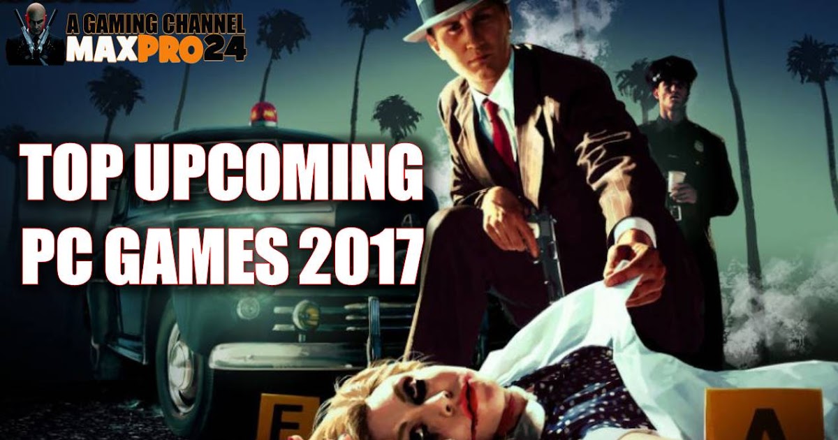 Top PC Games 2017 and Latest PC Games of 2017