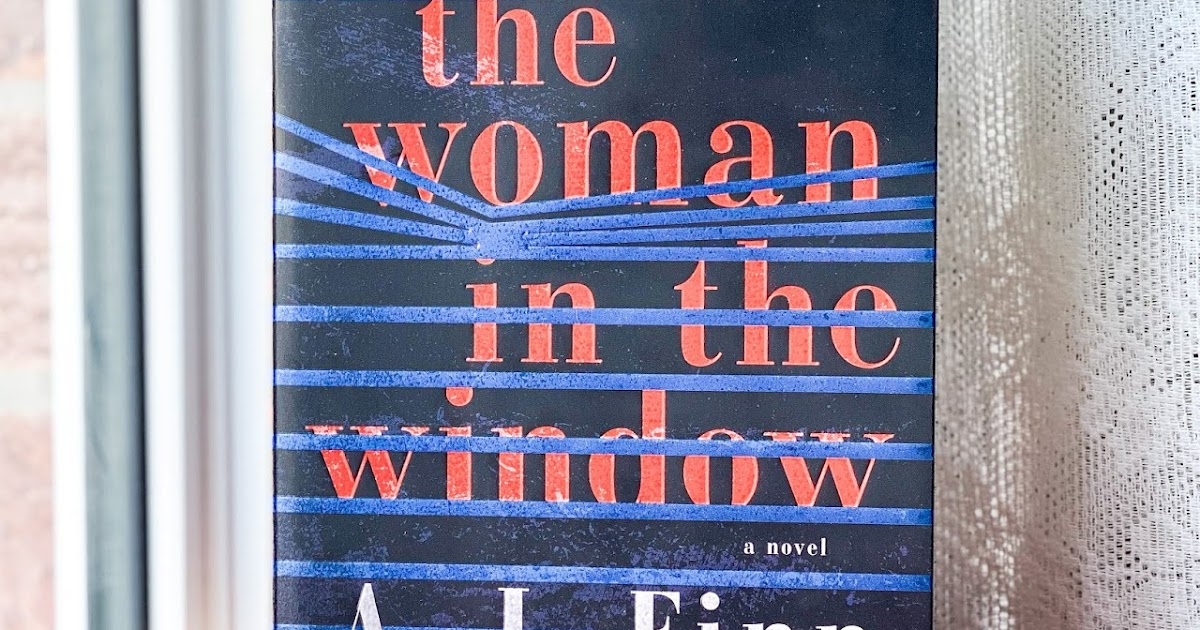 The Woman In The Window Book Review Incredible Opinions