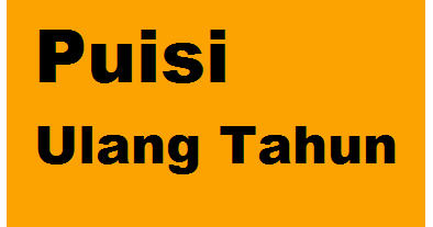 20 Kumpulan Puisi Ulang Tahun Paling Lengkap Mengesankan