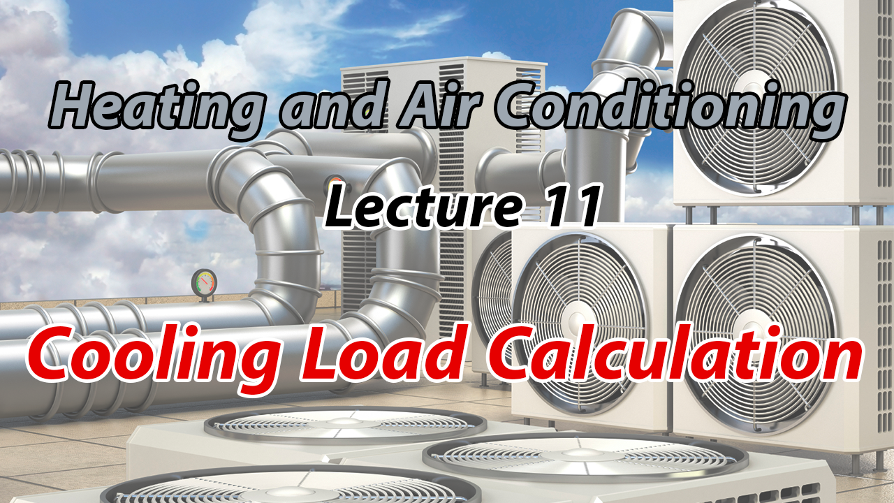 شرح مادة Air Conditioning Engineering Lecture 11 Cooling Load