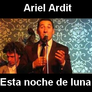 Ariel Ardit – Esta noche de luna