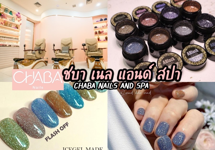 ชบา เนล แอนด์ สปา (CHABA NAILS AND SPA) เราจะทำให้คุณรู้สึกว่าคุณได้รับ