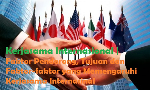 Faktor Internal Pendorong Hubungan Internasional Dunia