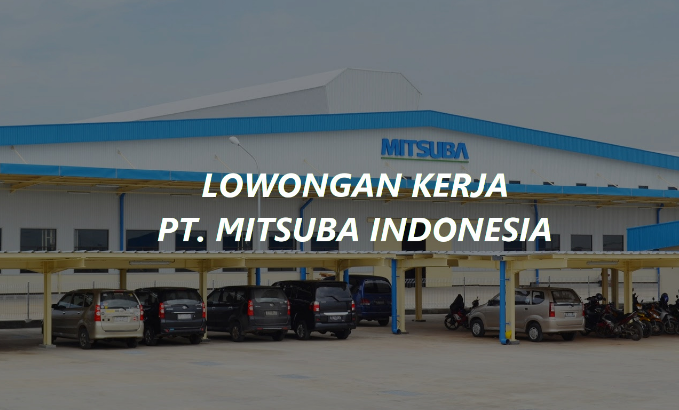 Lowongan Kerja QC Staff PT. Mitsuba Indonesia Cikande ...