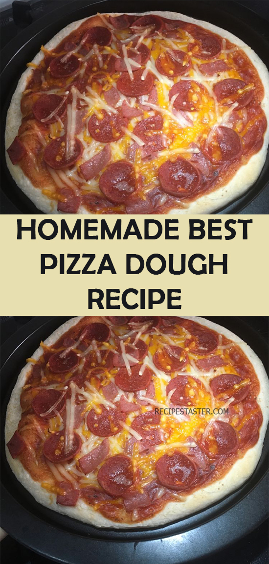 HOMEMADE BEST PIZZA DOUGH RECIPE