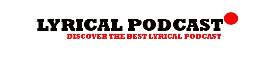 Lyrical Podcast - Lyrics Song