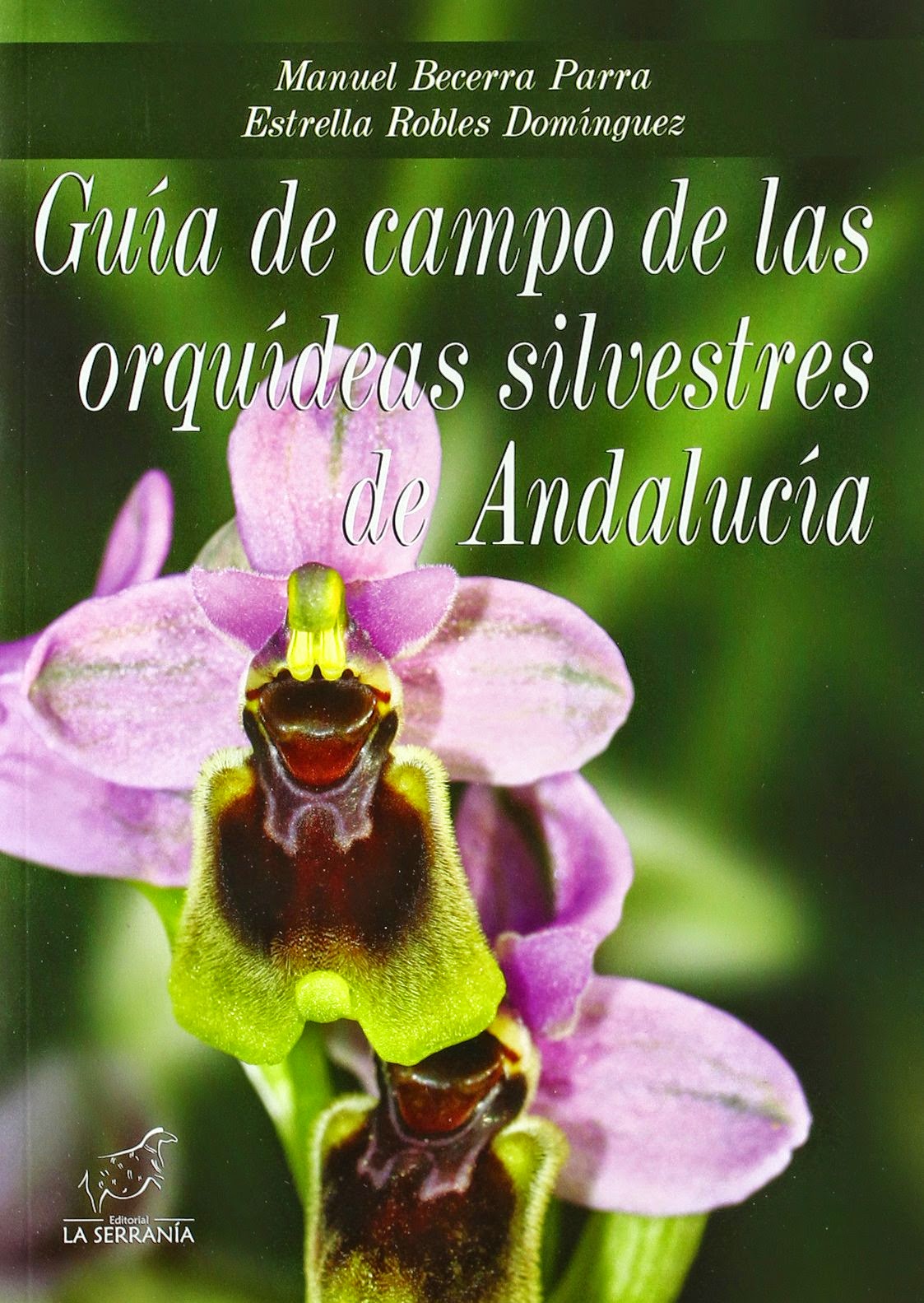 Orquídeas Blog de Angel Mar: Guía de campo de las orquídeas silvestres de  Andalucía (Libros de Orquídeas Ibéricas)