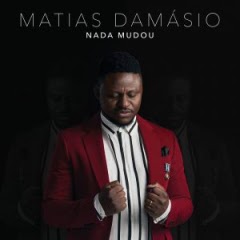 (Afro Soul) Matias Damásio - Nada Mudou (2018)