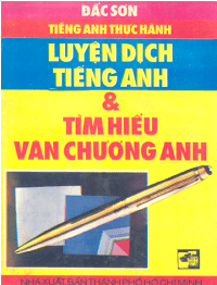 Luyện Dịch Tiếng Anh Và Tìm Hiểu Văn Chương Anh - Đắc Sơn