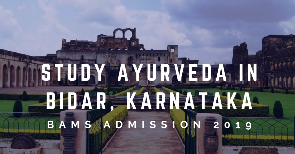 Ayurveda Colleges In Bidar Karnataka BAMS Admission 2019 BAMS
