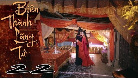BIÊN THÀNH LÃNG TỬ - TẬP 22