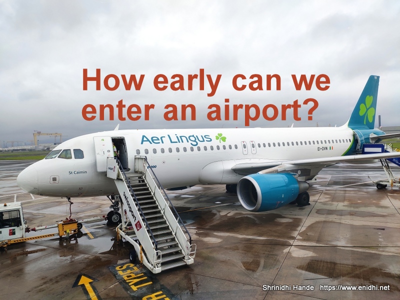 How early are passengers allowed to enter into an Airport? The