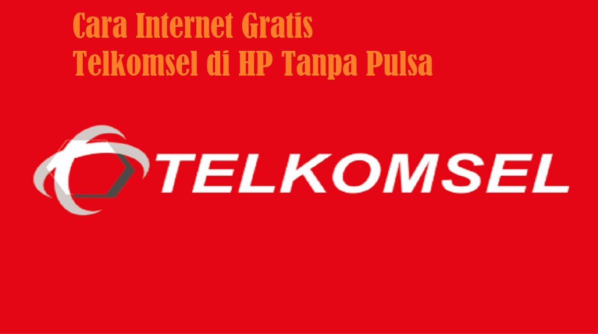 Cara Internet Gratis Telkomsel di HP Tanpa Pulsa