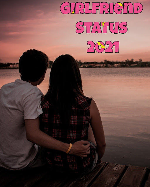 Girlfriend Status 2021