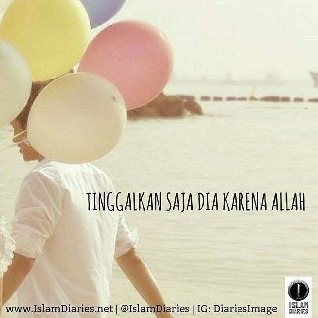 Tinggalkan saja dia karena Allah | Foto Dakwah