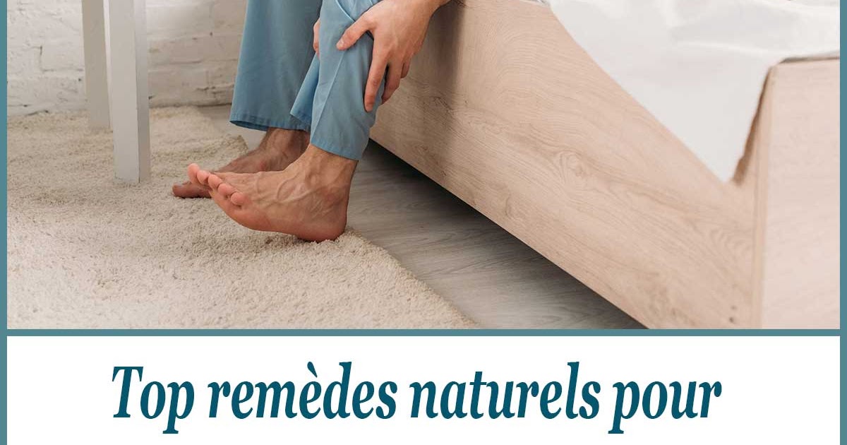 Remede Naturel Pour Accoucher Sans Douleur Top remèdes naturels pour le syndrome des jambes sans repos chez les