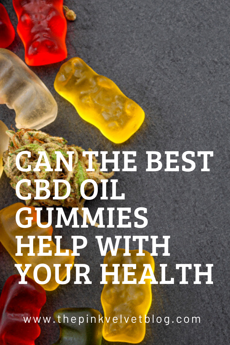 Can The Best CBD Oil Gummies Help With Your Health Can The Best CBD Oil Gummies Help With Your Health