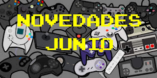 NOVEDADES VIDEOJUEGOS JUNIO