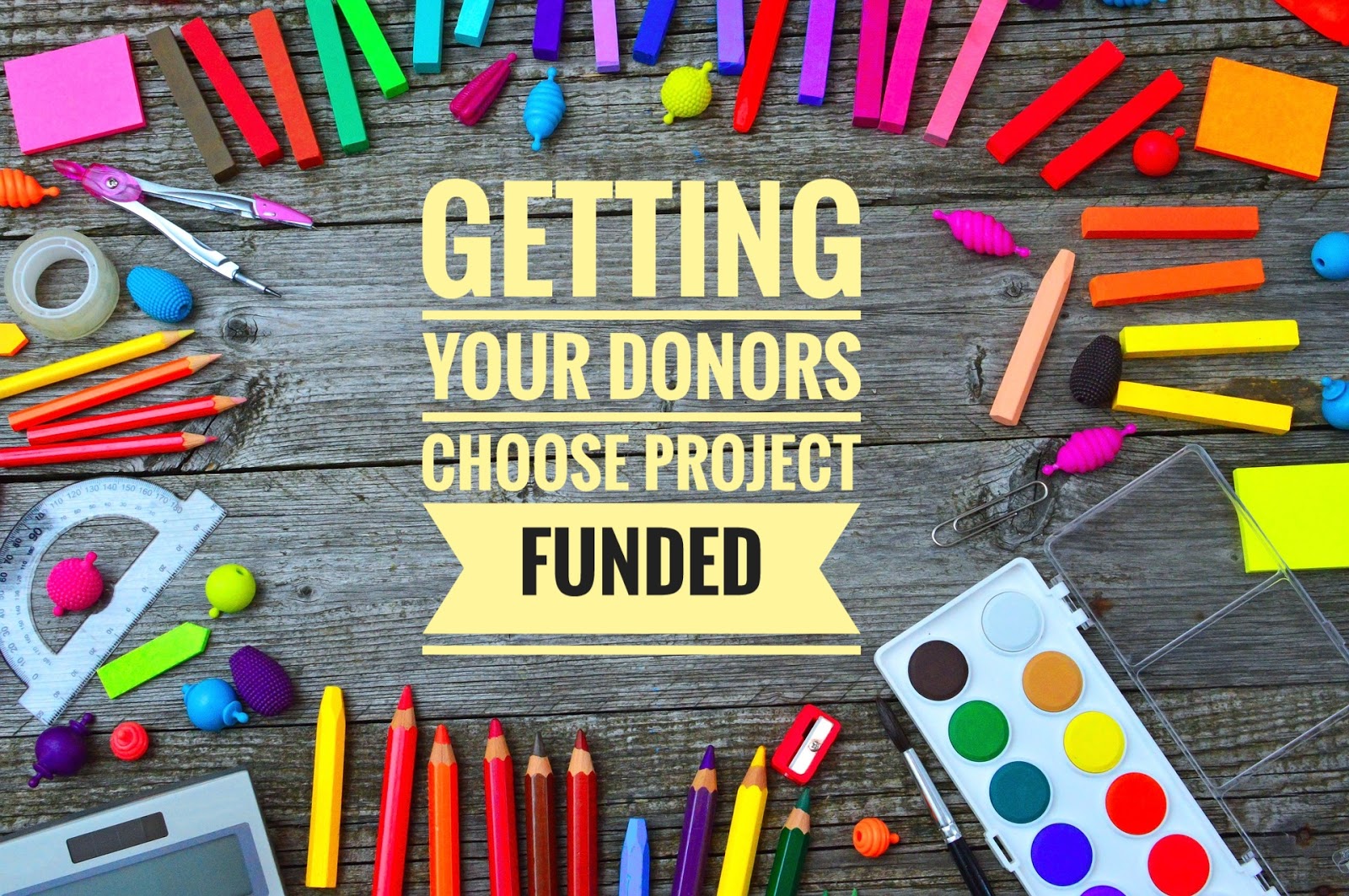 Confessions Of A Frazzled Teacher 7 Ways To Get Your Donors Choose