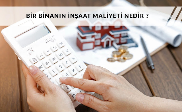 Bir Binanın İnşaat Maliyeti Nedir? Kaç TL? - 2023