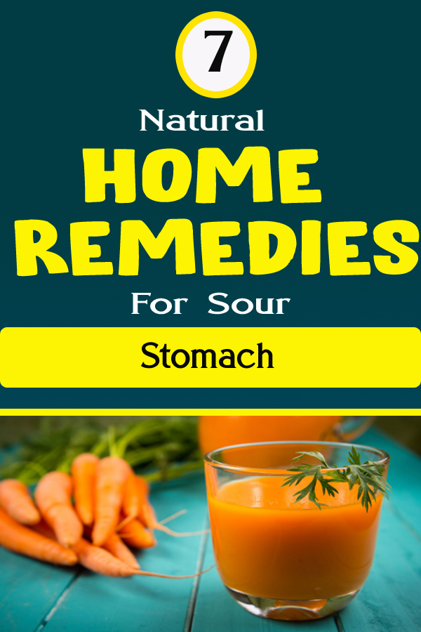 7 Natural Home Remedies For Sour Stomach