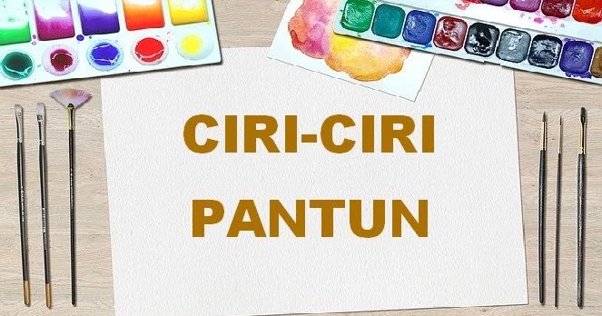 5 Ciri-Ciri Pantun Lengkap Dengan Penjelasannya