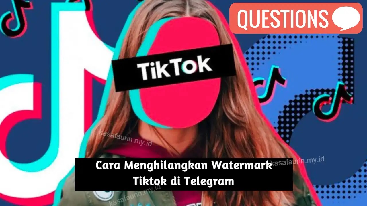 Cara Menghilangkan Logo Tiktok, Cara Menghilangkan Watermark Tiktok di Telegram