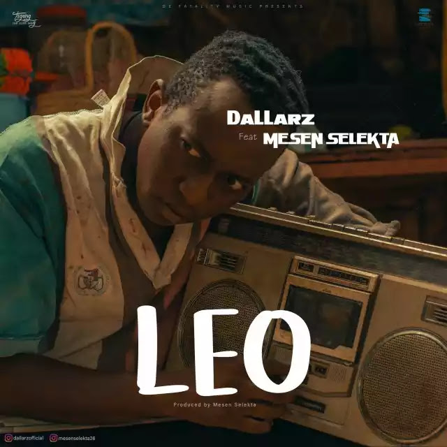 Dallarz ft Mesen selekta – Leo