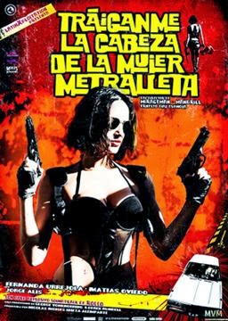 Traiganme La Cabeza de la Mujer Metralleta – DVDRIP LATINO