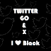 Hello Twitter Go & X - I ❤ Black