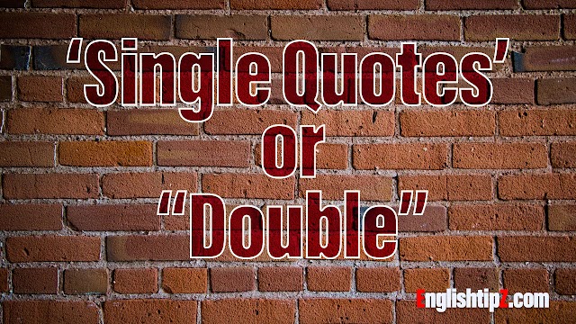 Single Quotes or Double Quotes?