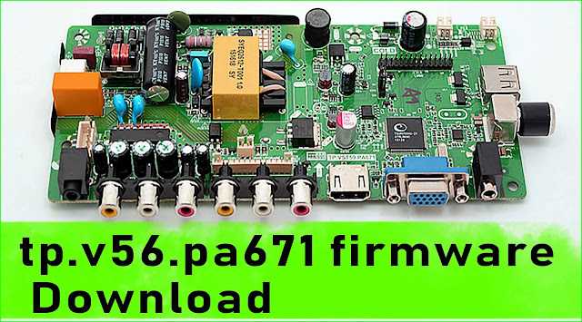 tp.v56.pa671 firmware download 1366x768 1920x1080 Latest USB Updater (new android version) BIN Files 